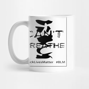 I Can't Breathe - Black Lives Matter Mug